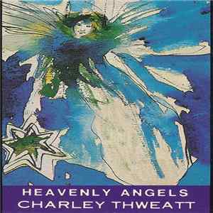 Charley Thweatt - Heavenly Angels FLAC album