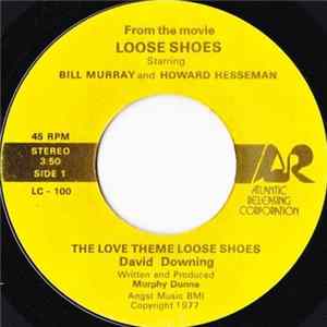 David Downing / Murphy Dunne - The Love Theme Loose Shoes / Coming Attractions FLAC album