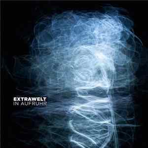 Extrawelt - In Aufruhr FLAC album