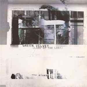 Green Velvet - Land Of The Lost / The Mixes FLAC album