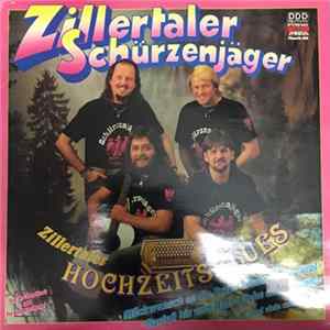 Zillertaler Schürzenjäger - Zillertaler Hochzeitsblues FLAC album