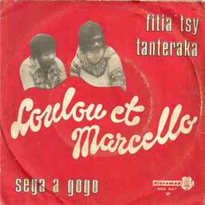 Loulou Et Marcello - Fitia Tsy Tanteraka / Séga A Gogo FLAC album