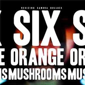 Six Orange Mushrooms - Resizing Sandra Bullock FLAC album