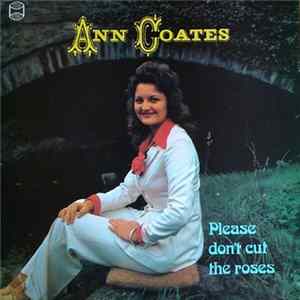Ann Coates - Please Don't Cut The Roses FLAC album