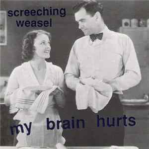 Screeching Weasel - My Brain Hurts FLAC album