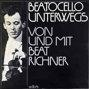 Beatocello Von Und Mit Beat Richner - Unterwegs FLAC album