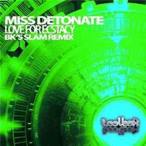 Miss Detonate - Love For Ecstasy (BK's Slam Remix) FLAC album