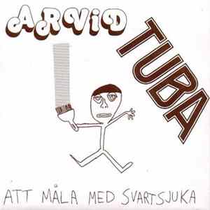 Arvid Tuba - Att Måla Med Svartsjuka FLAC album
