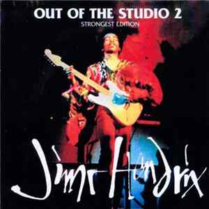 Jimi Hendrix - Out Of The Studio 2 (Strongest Edition) FLAC album