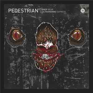 Pedestrian - Drop Bear / Ultramarine Express FLAC album