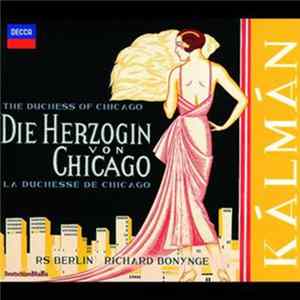 Kálmán - RS Berlin, Richard Bonynge - Die Herzogin Von Chicago FLAC album