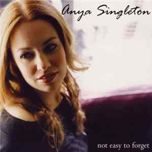 Anya Singleton - Not Easy To Forget FLAC album