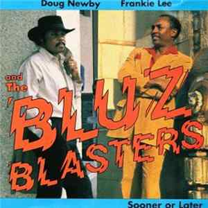 Frankie Lee , Doug Newby and The Bluzblasters - Sooner or Later FLAC album