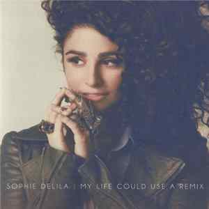 Sophie Delila - My Life Could Use A Remix FLAC album