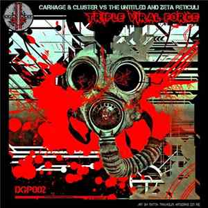Carnage & Cluster vs. The Untitled & Zeta Reticuli - Triple Viral Force FLAC album