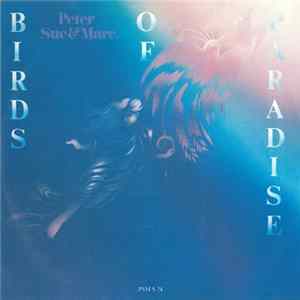 Peter, Sue & Marc - Birds Of Paradise FLAC album