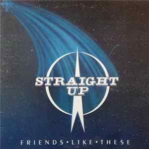 Straight Up - Friends Like These FLAC album