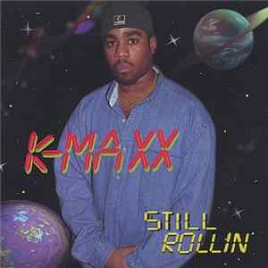 K-Maxx - Still Rollin' FLAC album