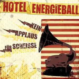 Hotel Energieball - Kein Applaus Für Scheisse FLAC album