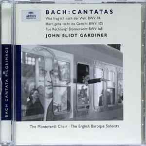 Bach, John Eliot Gardiner, The Monteverdi Choir, The English Baroque Soloists - Cantatas BWV 94, BWV 105, BWV 168 FLAC album
