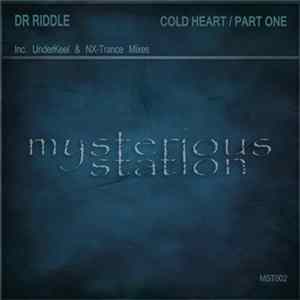 Dr Riddle - Cold Heart / Part One FLAC album
