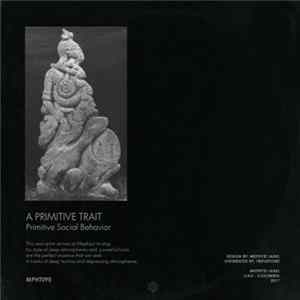 A Primitive Trait - Primitive Social Behaviour FLAC album