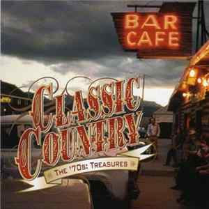 Various - Classic Country - The '70's: Treasures FLAC album