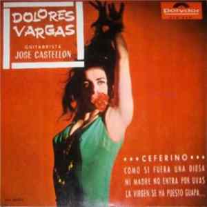 Dolores Vargas - Ceferino / Como Si Fuera Una Diosa / Mi Madre No Entra Por Uvas / La Virgen Se Ha Puesto Guapa FLAC album