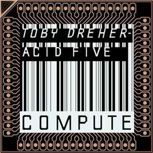 Toby Dreher - Acid Five FLAC album
