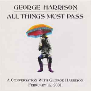 George Harrison - All Things Must Pass - A Conversation With George Harrison - February 15, 2001 FLAC album