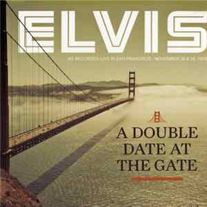 Elvis Presley - A Double Date At The Gate FLAC album