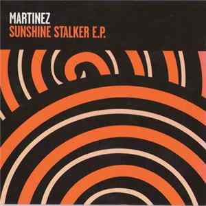 Martinez - Sunshine Stalker E.P. FLAC album