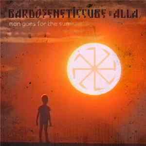 Bardoseneticcube, Alla - Man Goes For The Sun FLAC album