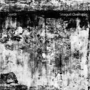 Seagull Overseas / Surdr - Split FLAC album