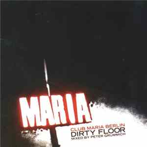 Peter Grummich - Dirty Floor (Club Maria Berlin) FLAC album