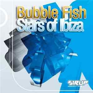 Bubble Fish - Stars Of Ibiza FLAC album