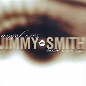Jimmy Smith - Angel Eyes (Ballads & Slow Jams) FLAC album
