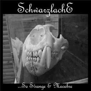 Schwarzlache - ...So Strange & Macabre FLAC album