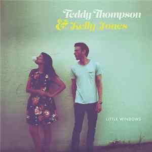 Teddy Thompson & Kelly Jones - Little Windows FLAC album