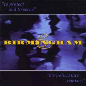 Birmingham 6 - To Protect And To Serve (The Policestate Remixes) FLAC album
