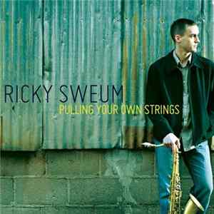 Ricky Sweum - Pulling Your Own Strings FLAC album