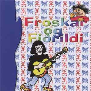 Laddi, Sólveig Guðnadóttir, Karl Guðnason, Daney Björk Haraldsdóttir - Froskar Og Fiðrildi FLAC album