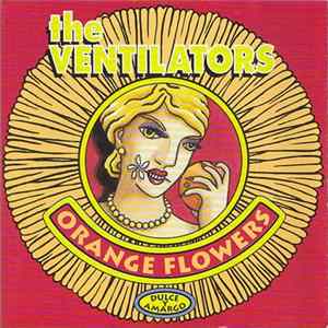 The Ventilators - Orange Flowers FLAC album