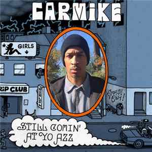 Carmike - Still Comin' At Yo Azz FLAC album