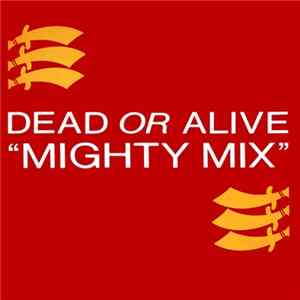 Dead Or Alive - Mighty Mix FLAC album