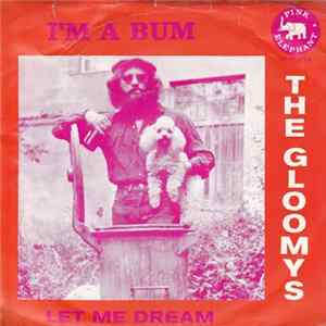 The Gloomys - I'm A Bum / Let Me Dream FLAC album