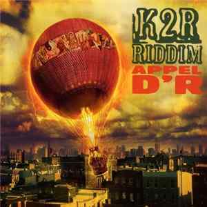 K2R Riddim - Appel D'R FLAC album