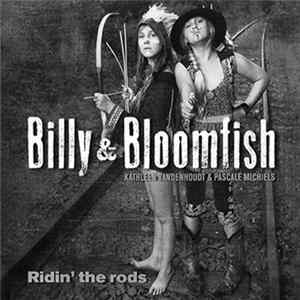 Billy & Bloomfish, Kathleen Vandenhoudt, Pascale Michiels - Ridin' The Rods FLAC album