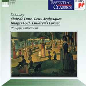 Debussy - Philippe Entremont - Clair De Lune • Deux Arabesques • Images I & II • Children's Corner FLAC album