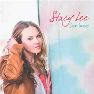 Stacy Lee - Face the Day FLAC album